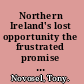 Northern Ireland's lost opportunity the frustrated promise of political loyalism /