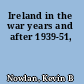 Ireland in the war years and after 1939-51,