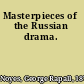 Masterpieces of the Russian drama.