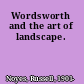 Wordsworth and the art of landscape.