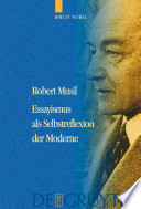 Robert Musil Essayismus als Selbstreflexion der Moderne /