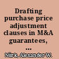 Drafting purchase price adjustment clauses in M&A guarantees, retrospective and future oriented purchase price adjustment tools /