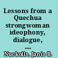 Lessons from a Quechua strongwoman ideophony, dialogue, and perspective /