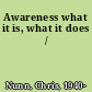 Awareness what it is, what it does /