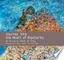 Journey into the heart of bipolarity : an artistic point of view /