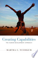 Creating capabilities the human development approach /