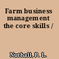 Farm business management the core skills /