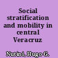 Social stratification and mobility in central Veracruz