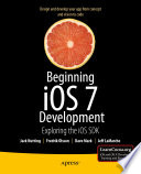 Beginning iOS 7 development exploring the iOS SDK /