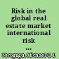 Risk in the global real estate market international risk regulation, mechanism design, foreclosures, title systems and REITs /