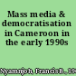 Mass media & democratisation in Cameroon in the early 1990s