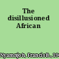 The disillusioned African