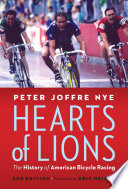 Hearts of Lions The History of American Bicycle Racing /