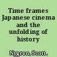 Time frames Japanese cinema and the unfolding of history /