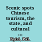 Scenic spots Chinese tourism, the state, and cultural authority /