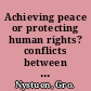 Achieving peace or protecting human rights? conflicts between norms regarding ethnic discrimination in the Dayton Peace Agreement /