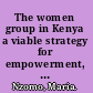 The women group in Kenya a viable strategy for empowerment, being paper presented at the African DAWN regional meeting held at the Institute of African Studies, University of Ibadan, Ibadan, Nigeria, September 27-29, 1988 /