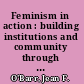 Feminism in action : building institutions and community through women's studies /