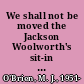 We shall not be moved the Jackson Woolworth's sit-in and the movement it inspired /