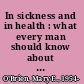In sickness and in health : what every man should know about the woman he loves /