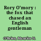 Rory O'mory : the fox that chased an English gentleman /