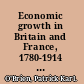 Economic growth in Britain and France, 1780-1914 two paths to the twentieth century /