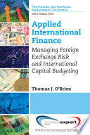 Applied international finance : managing foreign exchange risk and international capital budgeting /
