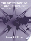 The dimensions of global citizenship political identity beyond the nation-state /