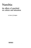 Namibia : the effects of apartheid on culture and education /