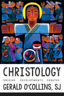 Christology : origins, developments, debates /