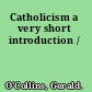 Catholicism a very short introduction /