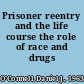 Prisoner reentry and the life course the role of race and drugs /