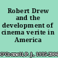 Robert Drew and the development of cinema verite in America