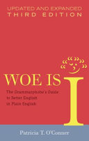 Woe is I : the grammarphobe's guide to better English in plain English /