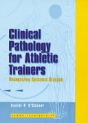 Clinical pathology for athletic trainers : recognizing systemic disease /