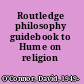 Routledge philosophy guidebook to Hume on religion