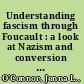 Understanding fascism through Foucault : a look at Nazism and conversion therapy /