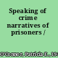 Speaking of crime narratives of prisoners /