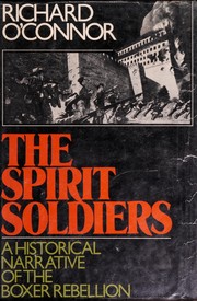 The spirit soldiers ; a historical narrative of the Boxer Rebellion.