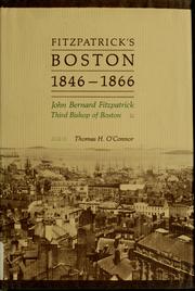 Fitzpatrick's Boston, 1846-1866 : John Bernard Fitzpatrick, third Bishop of Boston /