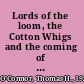 Lords of the loom, the Cotton Whigs and the coming of the Civil War /