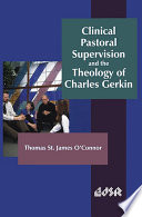 Clinical pastoral supervision and the theology of Charles Gerkin