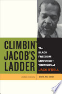 Climbin' Jacob's ladder : the Black freedom movement writings of Jack O'Dell /