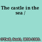 The castle in the sea /