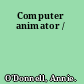 Computer animator /