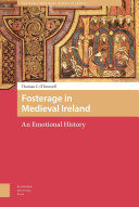 Fosterage in Medieval Ireland An Emotional History /