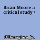 Brian Moore a critical study /