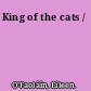 King of the cats /