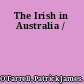 The Irish in Australia /