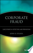 Corporate fraud case studies in detection and prevention /